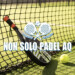 Torneo Amatoriale Padel